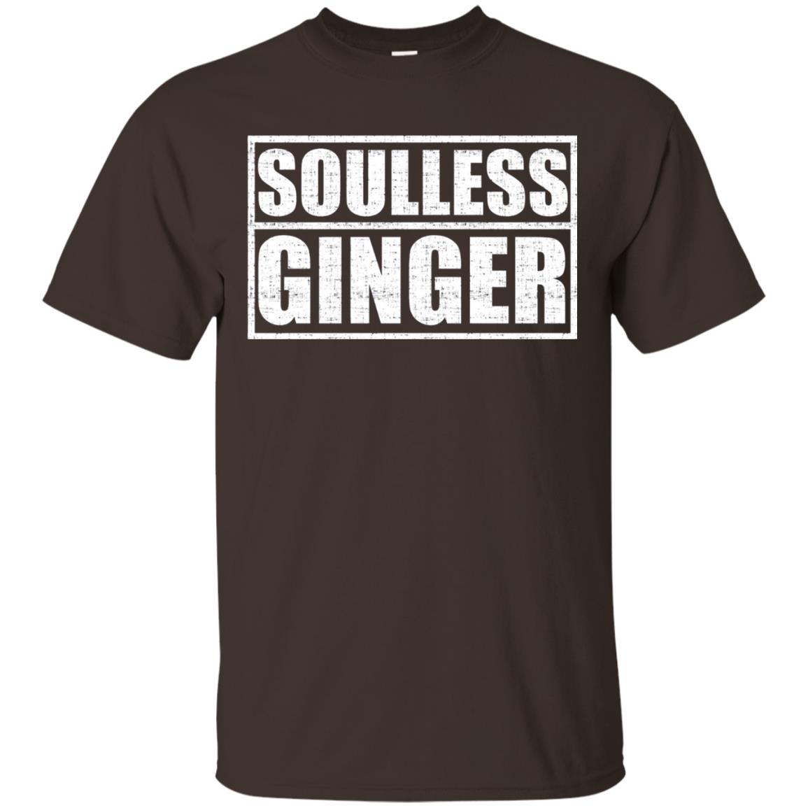 Soulless Ginger For The Red Heads Shirt Dark Chocolate