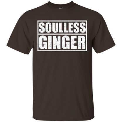 Soulless Ginger For The Red Heads Shirt Dark Chocolate