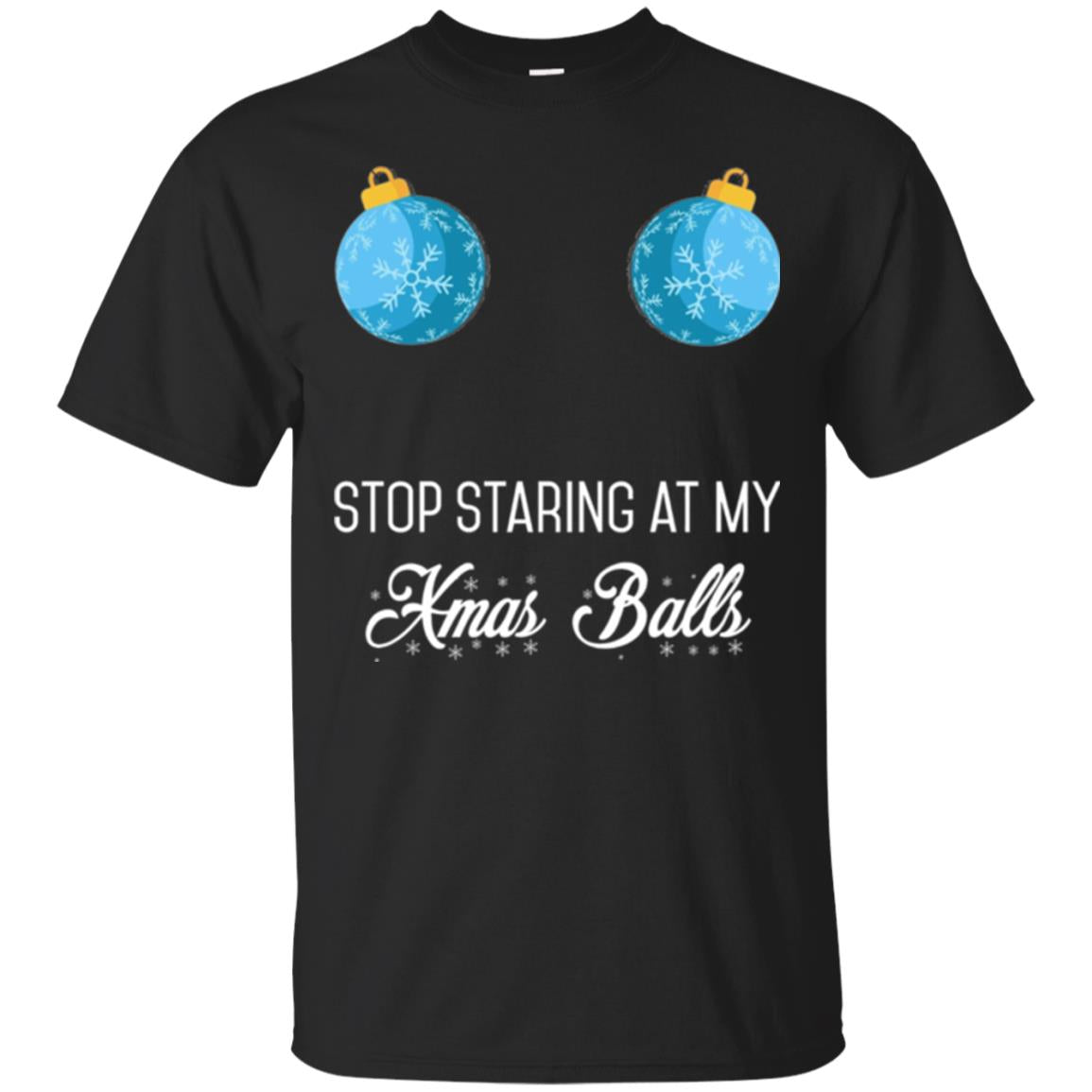 Christmas T-shirt Stop Staring At My Xmas Balls Black