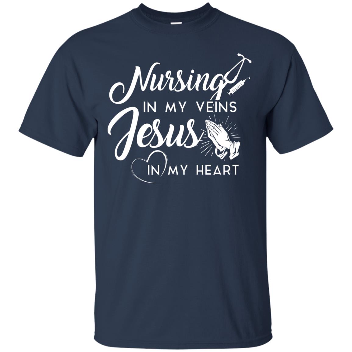 Nursing In My Veins Jesus In My Heart Christian T-shirt For Nurse Navy