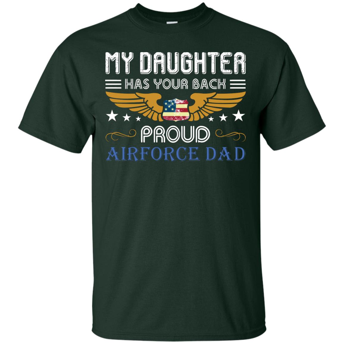 My Daughter Has Your Back Airforce Dad Shirt Forest