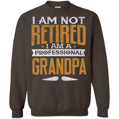 Im Not Retired Im A Professional Grandpa Retirement Shirt Dark Chocolate
