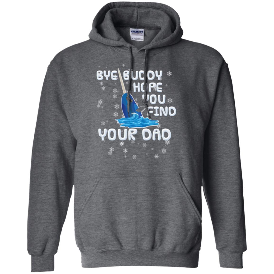 Funny Narwhal T-shirt Bye Buddy Hope You Find Your Day Dark Heather