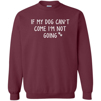 Dog Lover T-shirt If My Dog Can't Come I'm Not Going Maroon
