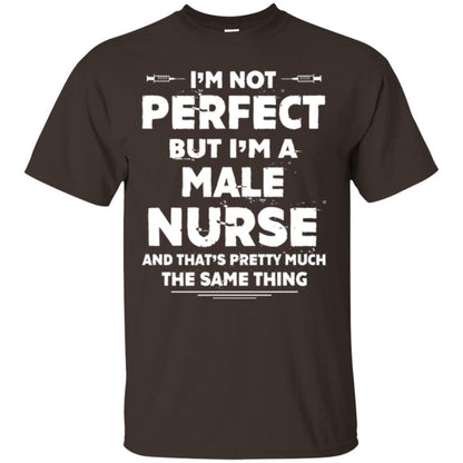 Male Nurse T-shirt I_m Not Perfect Dark Chocolate