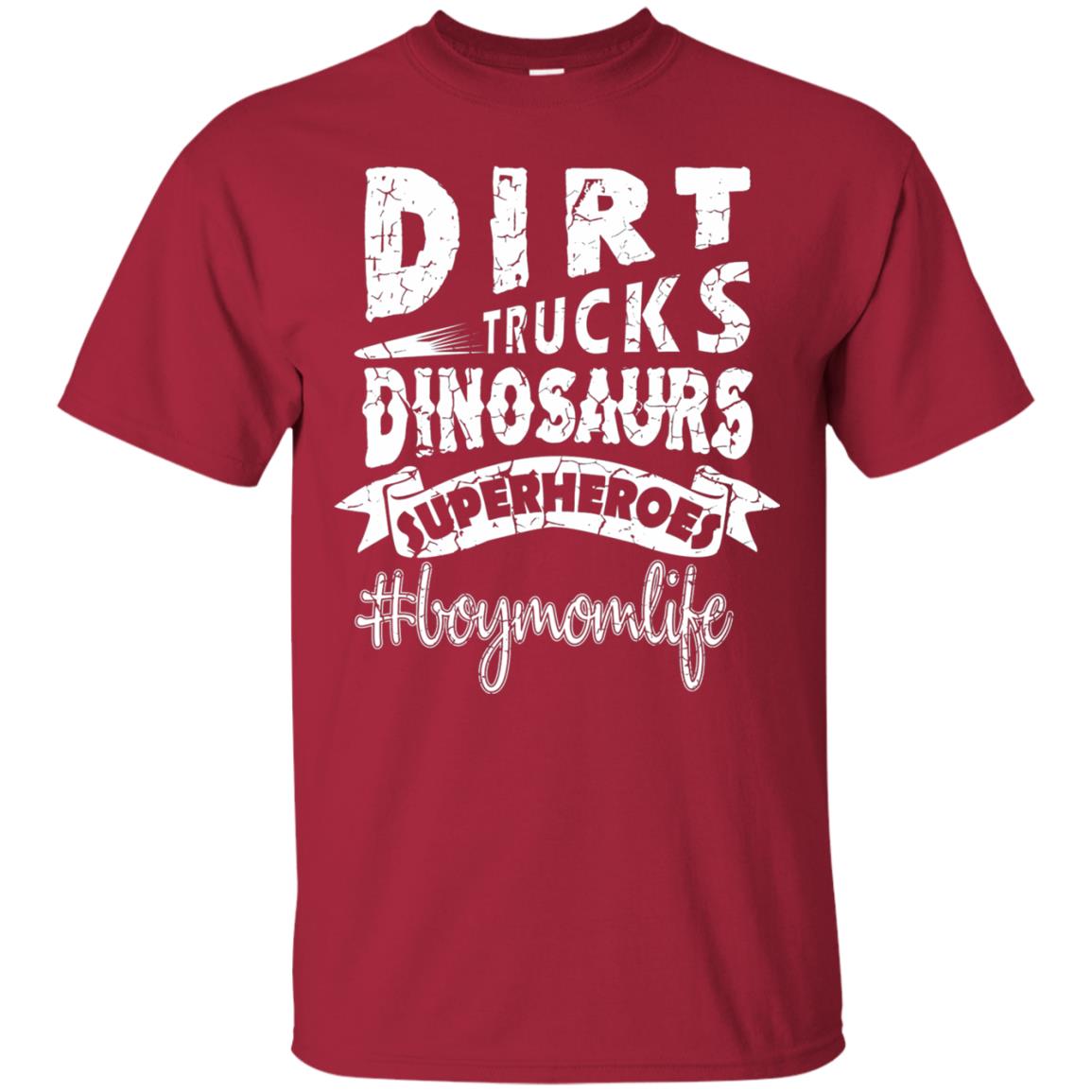 Dirt Trucks Dinosaurs Superheroes #boymomlife Family T-shirt Cardinal