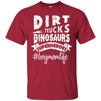 Dirt Trucks Dinosaurs Superheroes #boymomlife Family T-shirt Cardinal