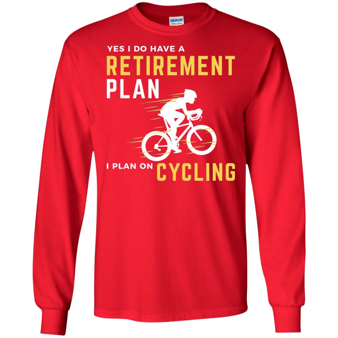 Funny Bicycle Cycling T-shirt Retirement Plan I Plan On Cycling Red