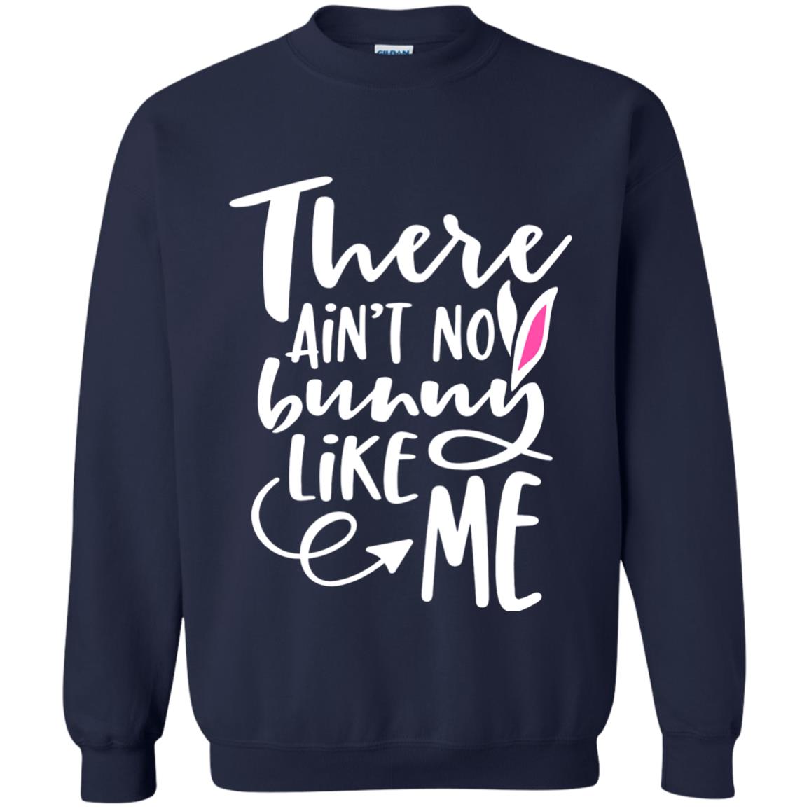 Funny Bunny Shirt There Aint No Bunny Like Me Navy