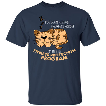 I've Been Hiding From Exercise! I'm In The Fitness Protection Program Shirt Navy
