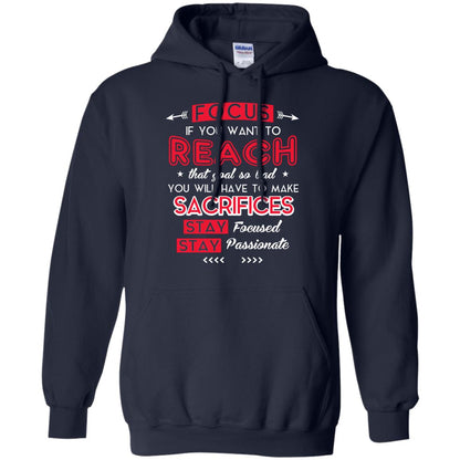 You Will Have To Make Sacrifices Stay Focused Stay Passionate T-shirt Navy