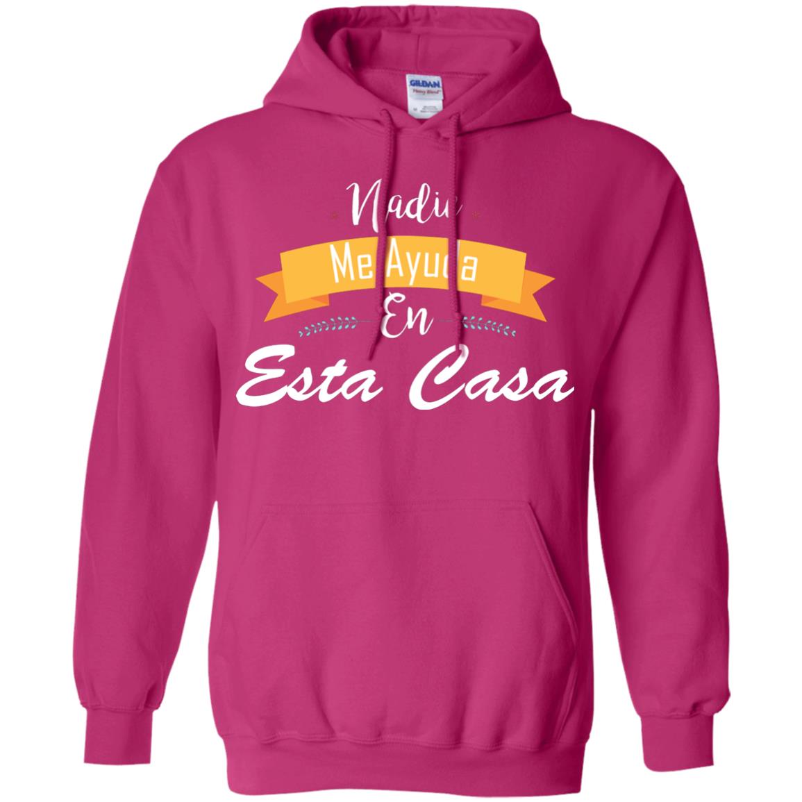 Nadie Me Ayuda En Esta Casa Shirt For Mom Or Wife Heliconia