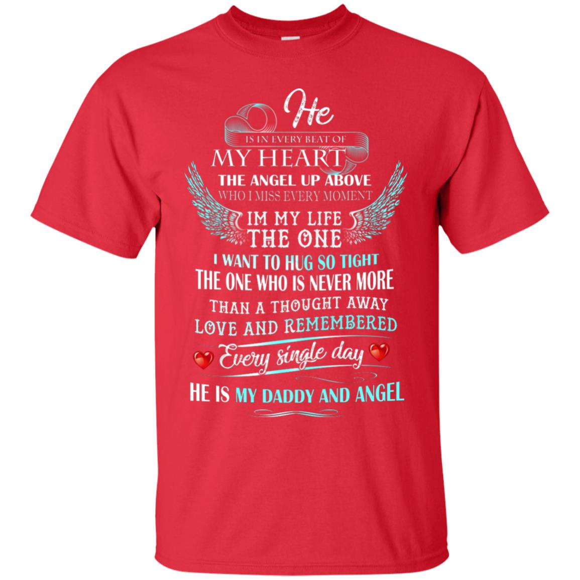 He Is In Every Beat Of My Heart The Angel Up Above He Is My Dad And Angel Shirt Red