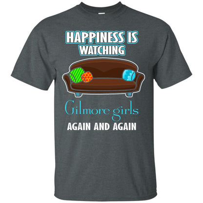 Happiness Is Watching Gilmore Girls Again And Again Shirt Dark Heather