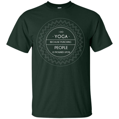 I Do Yoga Because Punching People Is Frowned Upon Yoga Lovers Shirt Forest