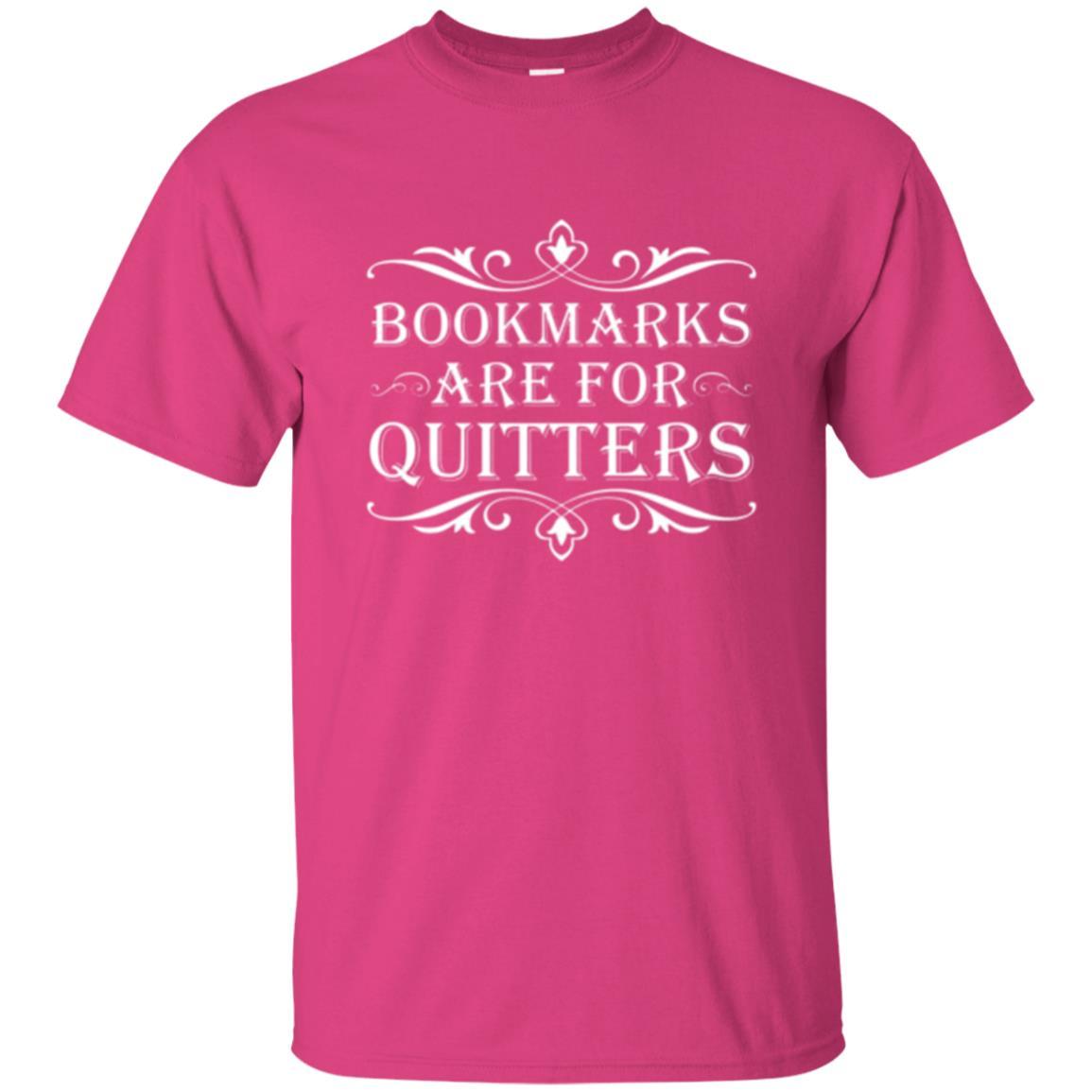 Bookworm T-shirt Bookmarks Are For Quitters Heliconia