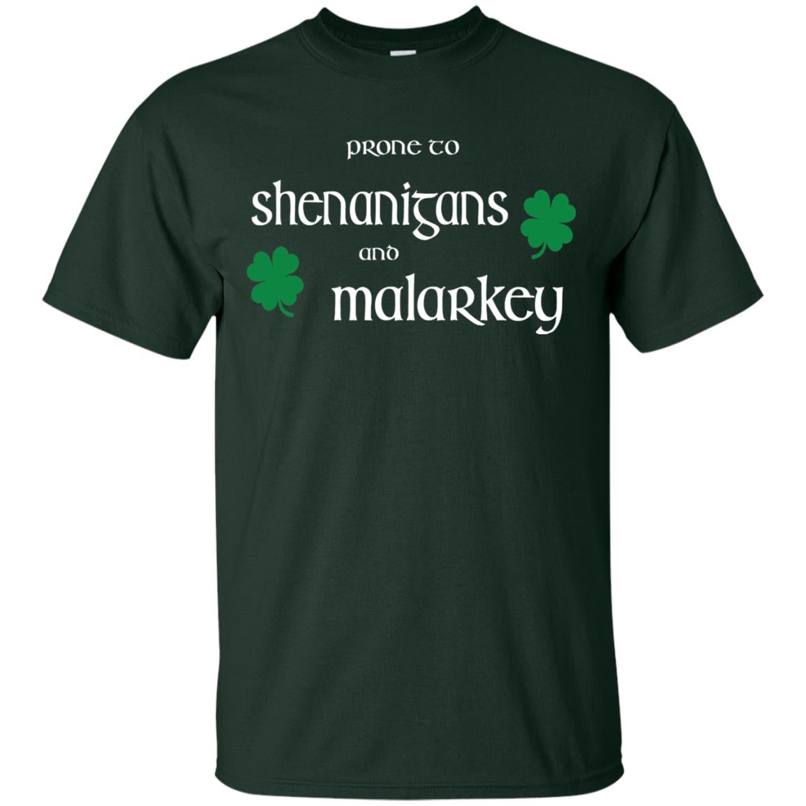 Prone To Shenanigans And Malarkey St Patricks Day T-shirt Forest