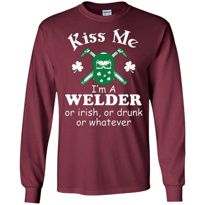 St. Patrick's Day T-shirt Kiss Me I’m A Welder Or Irish Or Drunk Or Whatever Maroon