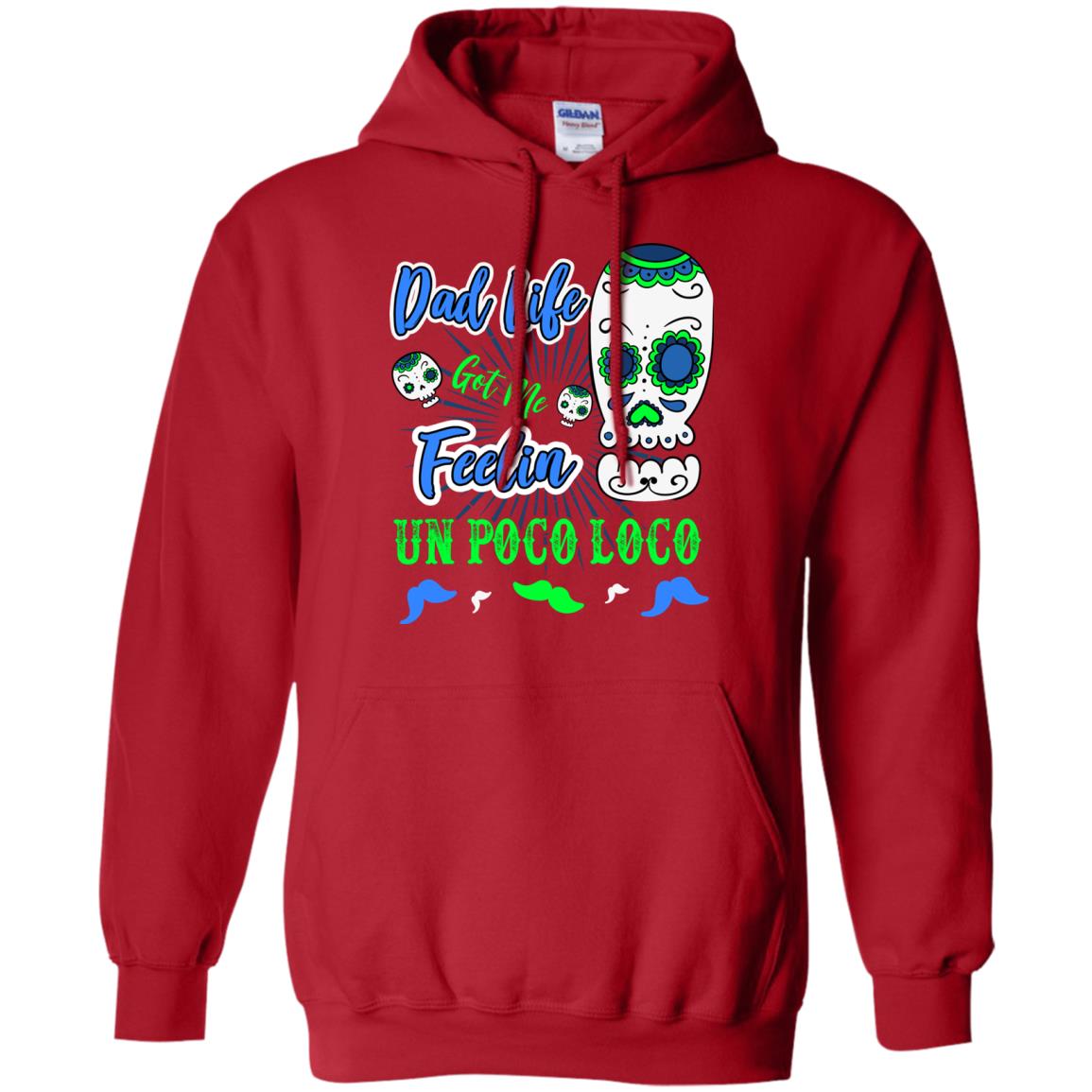 Dad Life Got Me Feelin Un Poco Loco Cinco De Mayo Daddy Shirt Red