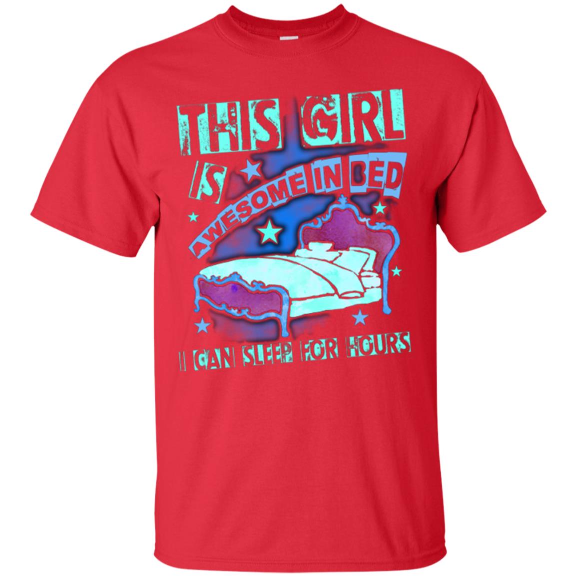This Girl Is Awesome In Bed I Can Sleep For Hours T-shirt Red