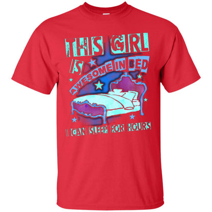 This Girl Is Awesome In Bed I Can Sleep For Hours T-shirt Red