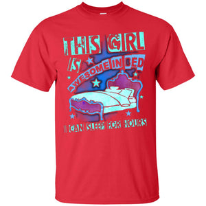 This Girl Is Awesome In Bed I Can Sleep For Hours T-shirt