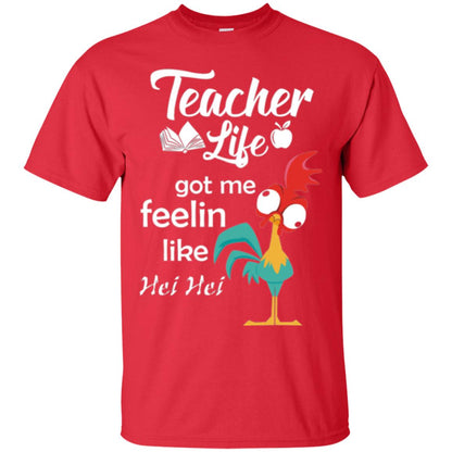 Teacher Life Got Me Feelin Like Hei Teacher Shirt Red