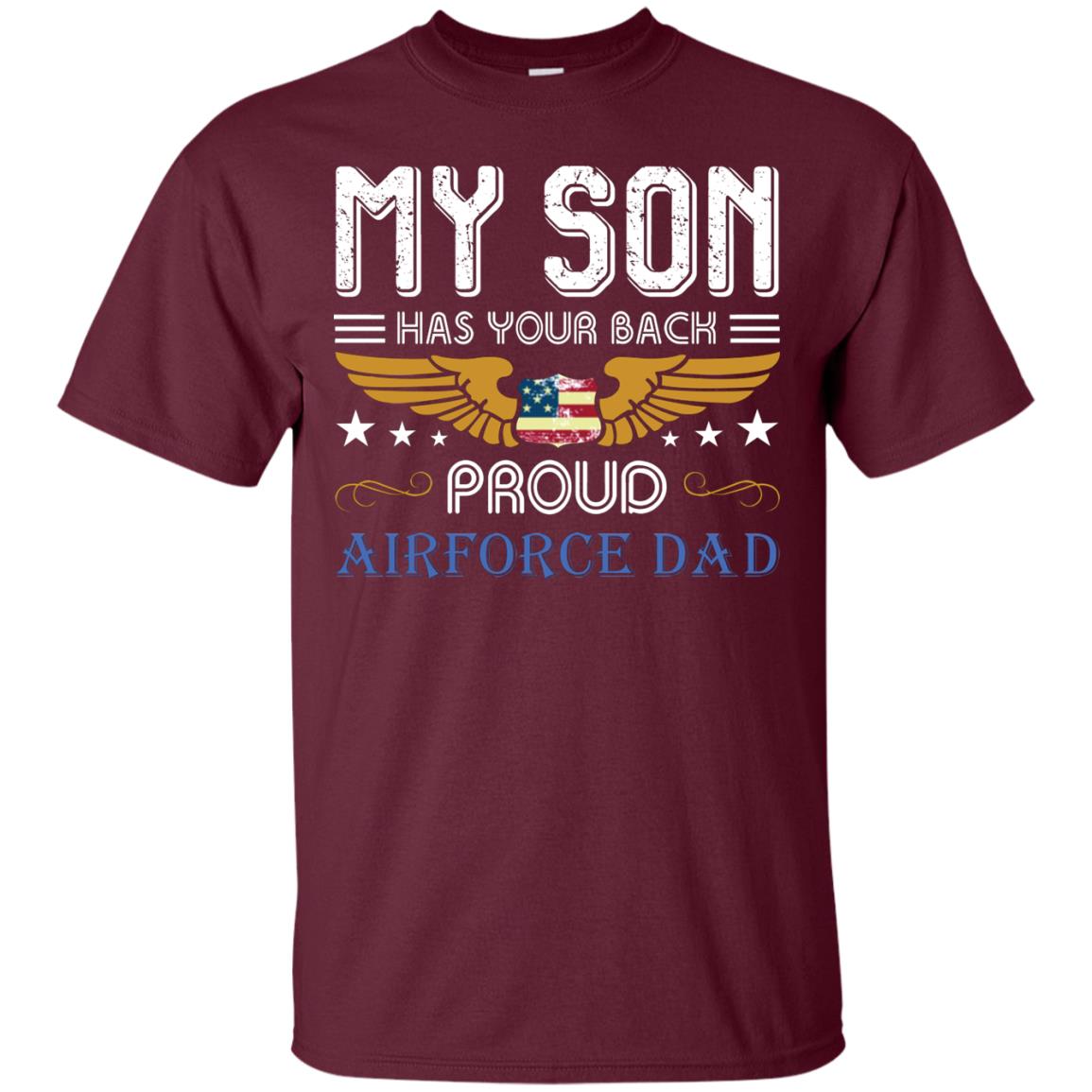My Son Has Your Back Airforce Dad Shirt Maroon