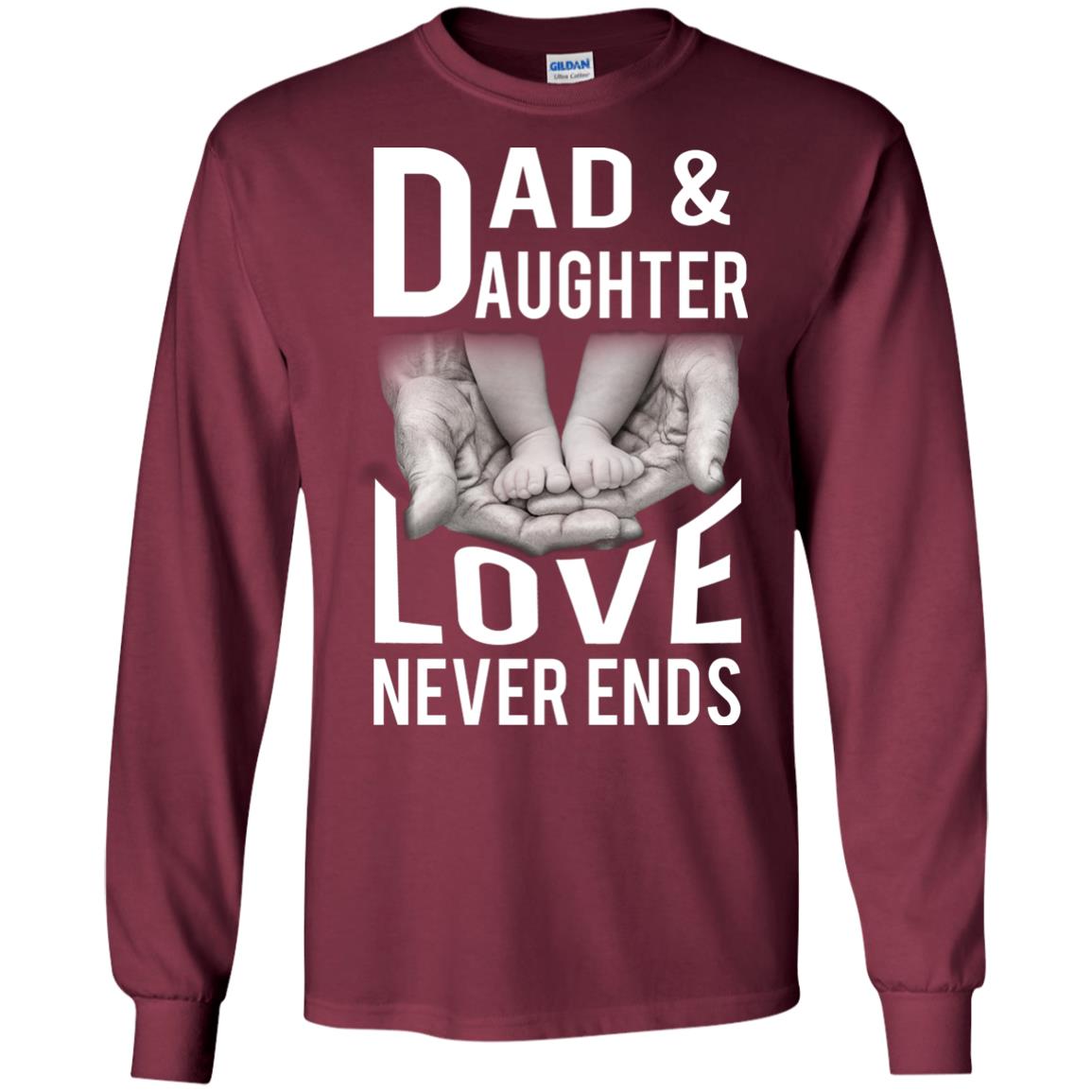 Dad And Daughter Love Never Ends Family T-shirt Maroon