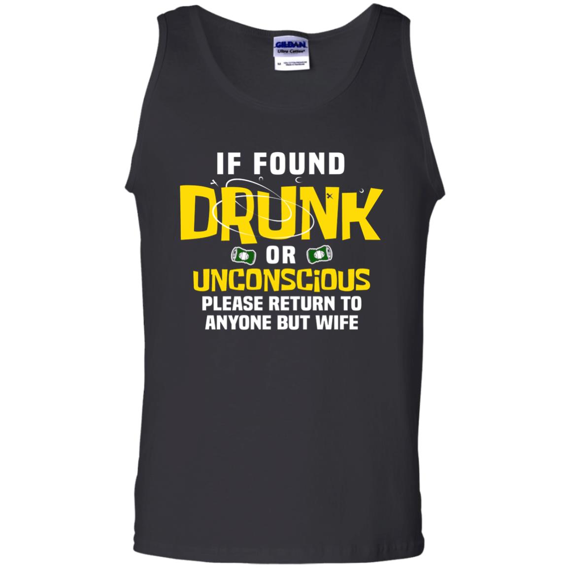 If Found Drunk Or Unconscious Please Return To Anyone But Wife Husband Shirt Black