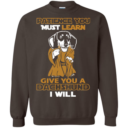 Dog Shirt Patience You Must Learn Give You A Dachshund I Will Dark Chocolate