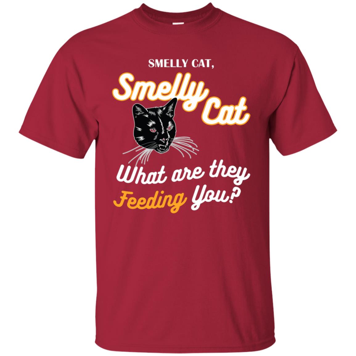 Smelly Cat What Are They Feeding You Cat Lovers Shirt Cardinal