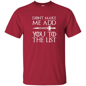 Games Of Thrones T-shirt Don_t Make Me Add You To List