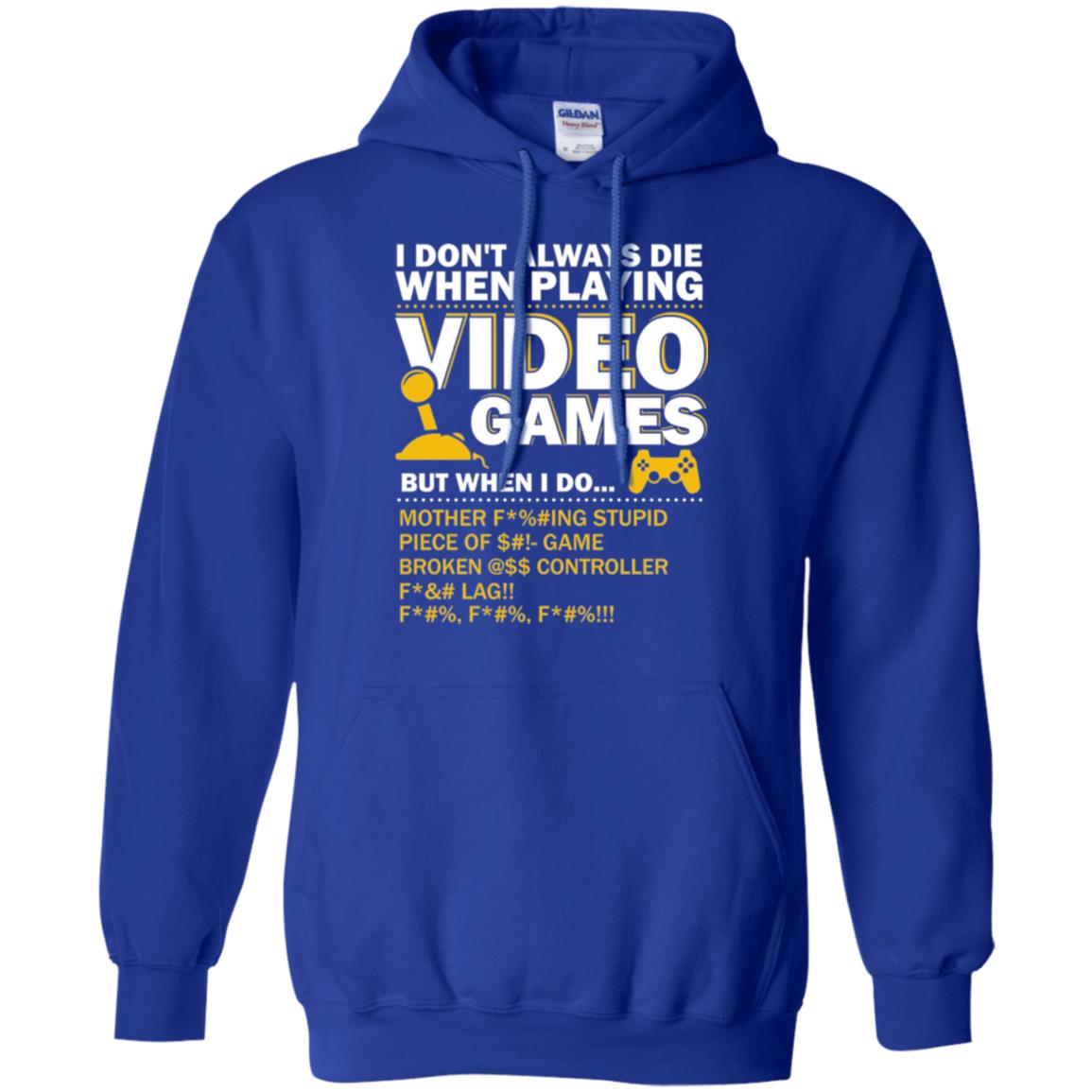Gamer T-shirt I Don_t Always Die When I Playing Video Games Royal