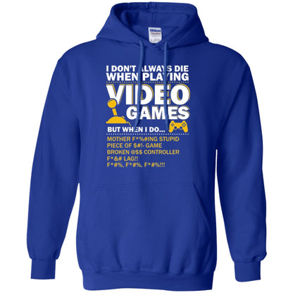 Gamer T-shirt I Don_t Always Die When I Playing Video Games Royal