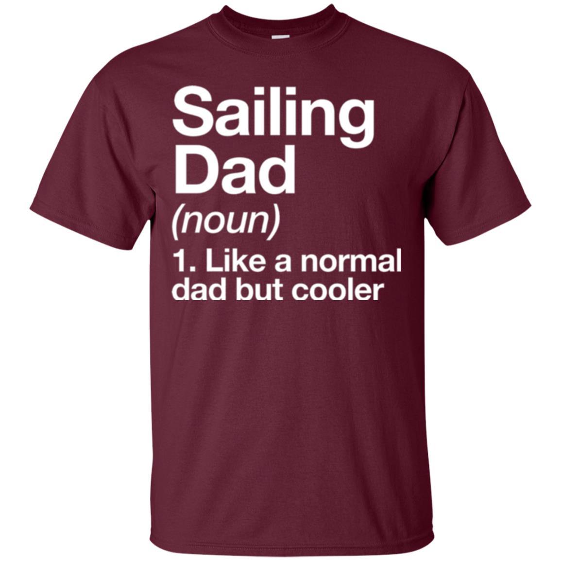 Daddy T-shirt Sailing Dad Definition T-shirt Maroon
