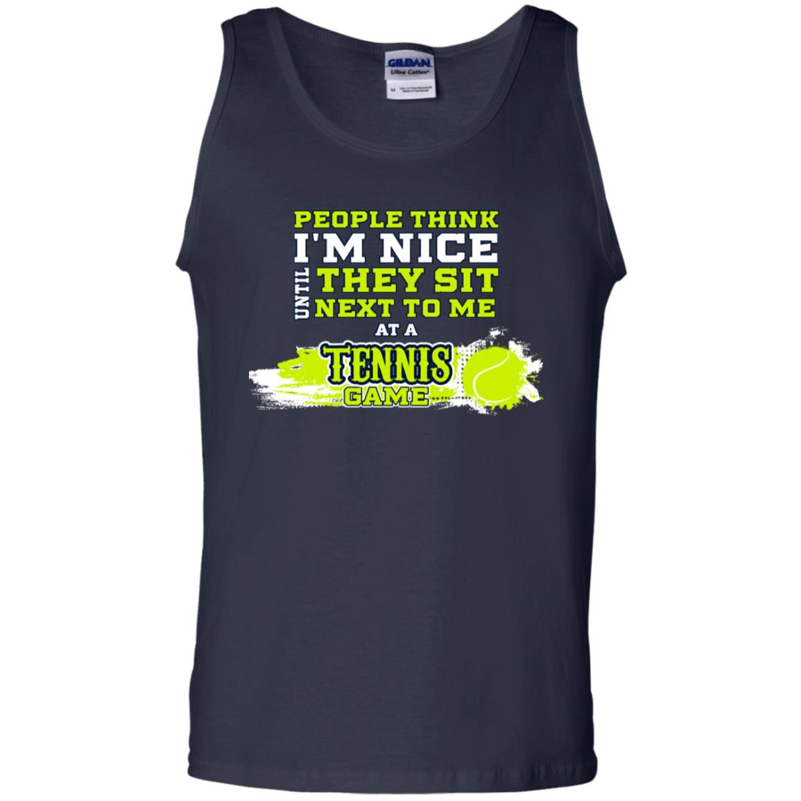 People Think I'm Nice Until They Sit Next To Me At A Tennis Game Shirt For Mens Or Womens Navy