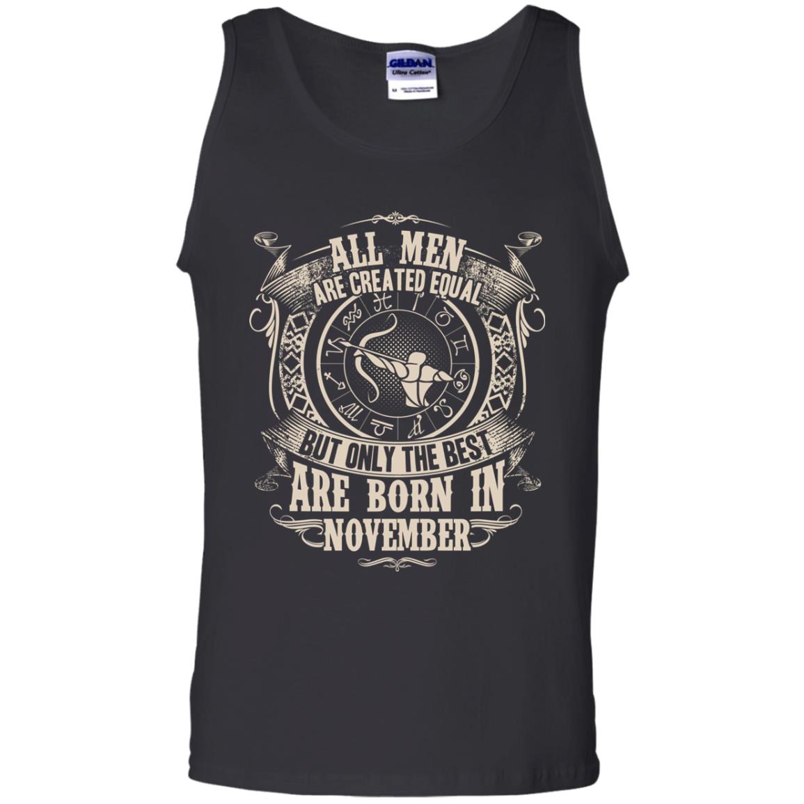All Men Are Created Equal, But Only The Best Are Born In November T-shirt Black