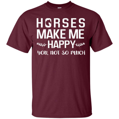 Horse Lover T-shirt Horses Make Me Happy You Not So Much Maroon