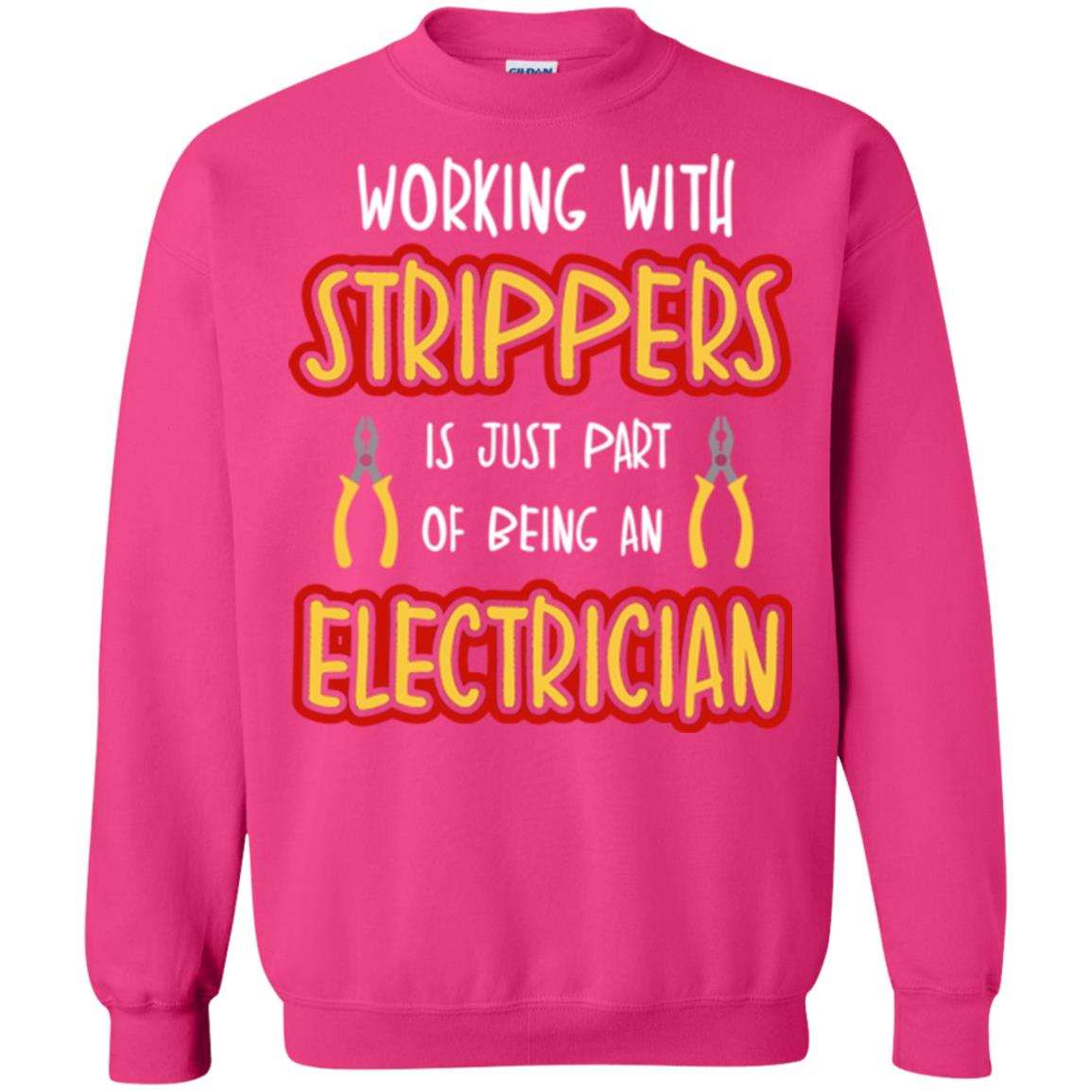 Electrician T-shirt Working With Strippers Is Just Part Of Being Heliconia