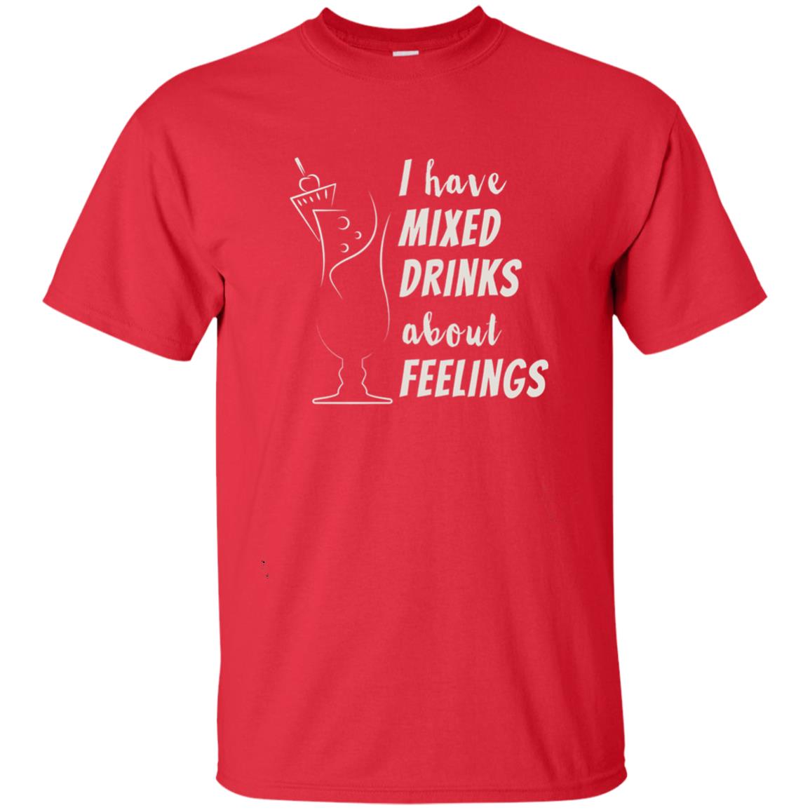I Have Mixed Drinks About Feelings Funny Cocktail Shirt Red