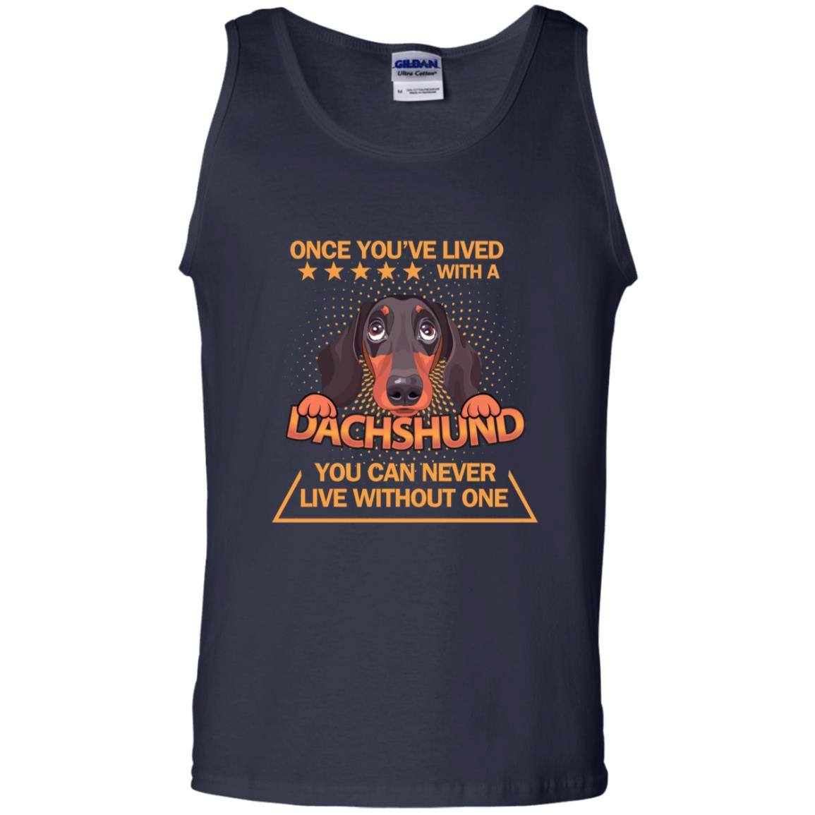 Once You've Lived With A Dachshund You Can Never Live Without One Shirt Navy