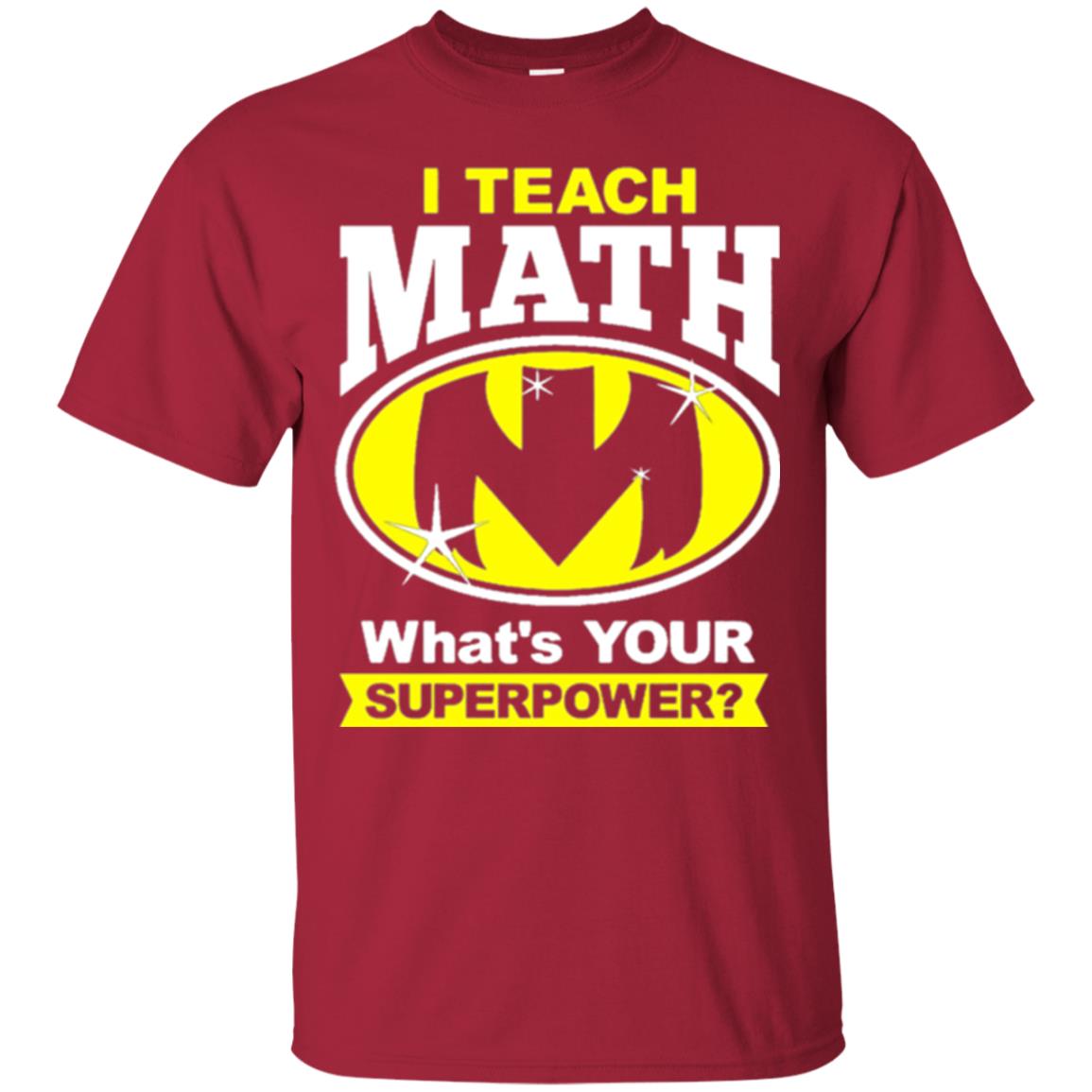 Teacher T-shirt I Teach Math What_s Your Superpower Cardinal