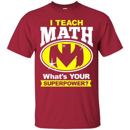 Teacher T-shirt I Teach Math What_s Your Superpower Cardinal