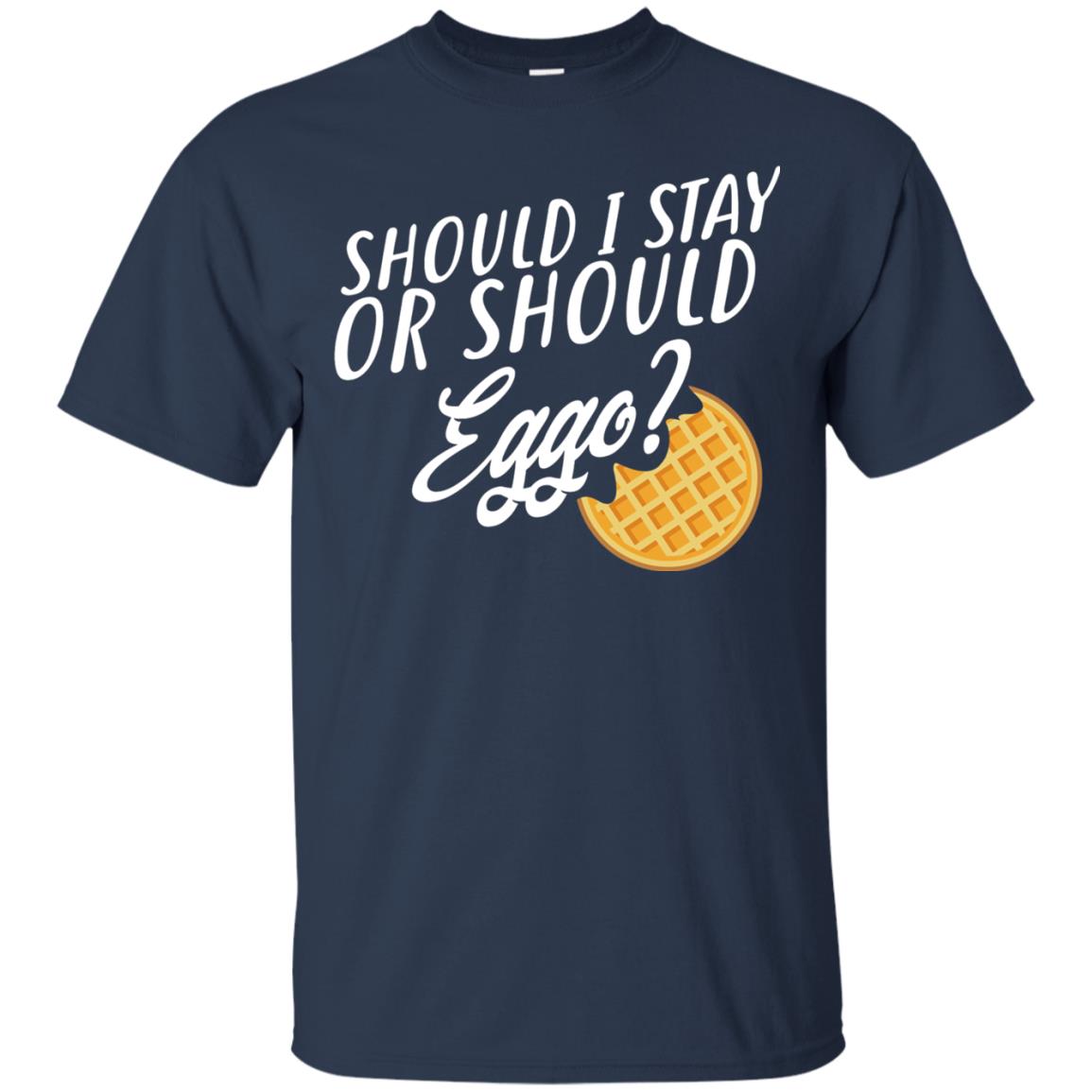 Should I Stay Or Should Eggo Funny Waffle Lover T-shirt Navy