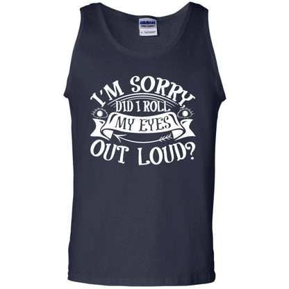 Im Sorry Did I Roll My Eyes Out Loud Shirt Navy