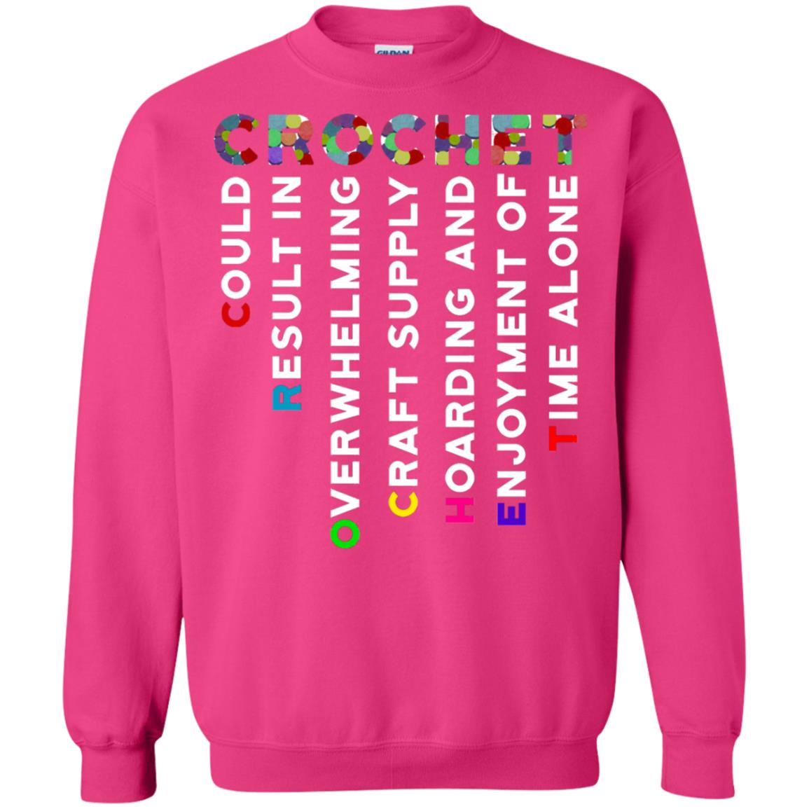 Crochet Could Result In Overwhelming Craft Supply Hoarding And Enjoyment O Time Alone Shirt Heliconia
