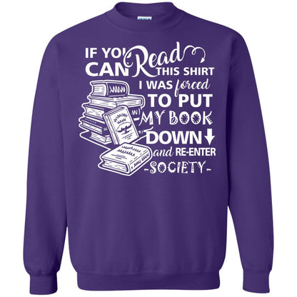 Book Lover T-shirt If You Can Read This Shirt I Was Forced To Put My Book Down And Re-enter Society Purple