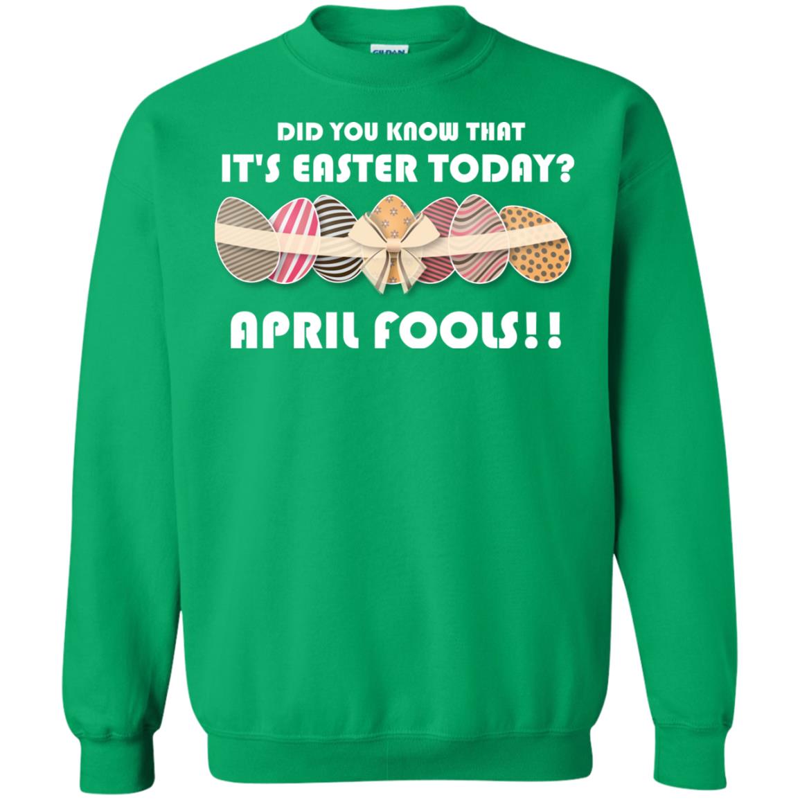 Did You Know That It_s Easter Today April Fools Easter Holiday T-shirt Irish Green