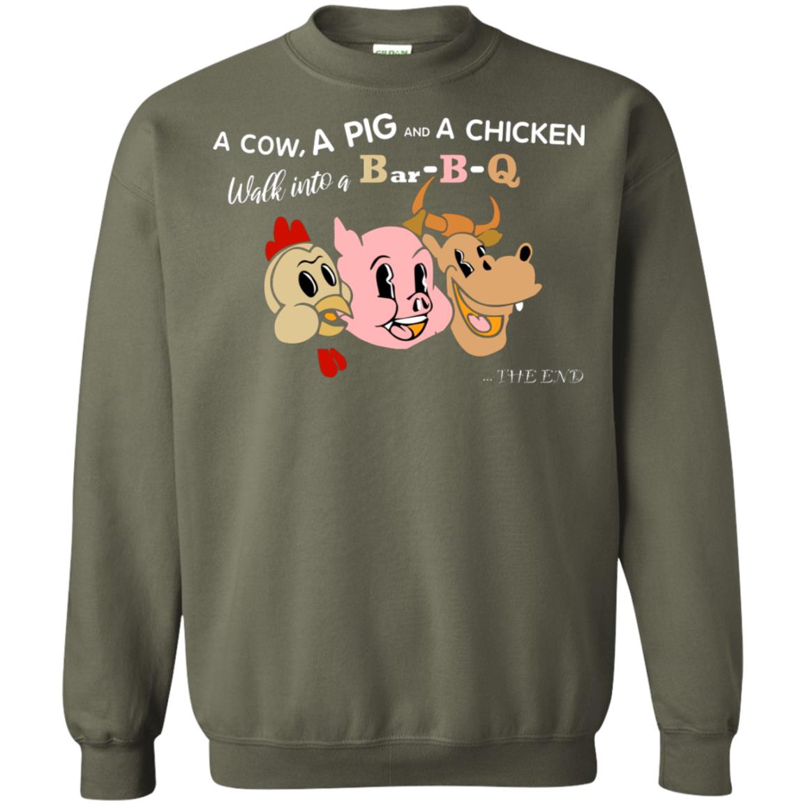 A Cow A Pig And A Chicken Walk Into A Bar-b-q The End Shirt Military Green